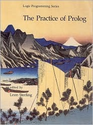The Practice of Prolog (Logic Programming)