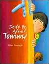 Don't Be Afraid, Tommy (Hardcover)