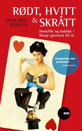 Rødt, hvitt & skrått - homofile og lesbiske i Norge gjennom 60 år (Hardcover)