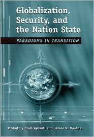 Globalization, Security, and the Nation State: Paradigms in Transition (Global Politics)