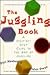 The Juggling Book: A Step-By-Step Guide to the Art of Juggling