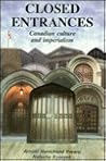 Closed Entrances: Canadian Culture and Imperialism
