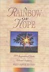 A Rainbow of Hope: 777 Inspirational Quotes Plus Selected Scriptures A Rainbow of Hope: 777 Inspirational Quotes Plus Selected Scriptures