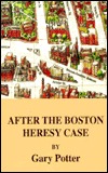 After the Boston Heresy Case