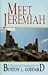 Meet Jeremiah: Meditations on His Words
