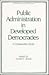 Public Administration in Developed Democracies by Donald C. Rowat