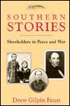 Southern Stories: Slaveholders in Peace and War (Hardcover)