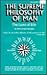Supreme Philosophy of Man by Alfred Armand Montapert