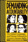 Demanding Accountability : The Global Campaign and Vienna Tribunal for Women's Human Rights (Paperback)
