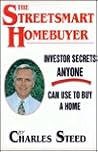 The Streetsmart Homebuyer: Investor Secrets Anyone Can Use to Buy a Home The Streetsmart Homebuyer: Investor Secrets Anyone Can Use to Buy a Home