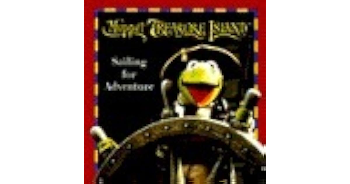 Muppet Treasure Island Sailing for Adventure by Alison Inches