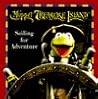 Muppet Treasure Island: Sailing for Adventure
