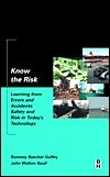 Know the Risk: Learning from errors and accidents: safety and risk in today's technology (Hardcover)