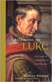 According to Luke: The Gospel of Compassion and Love Revealed (Paperback)
