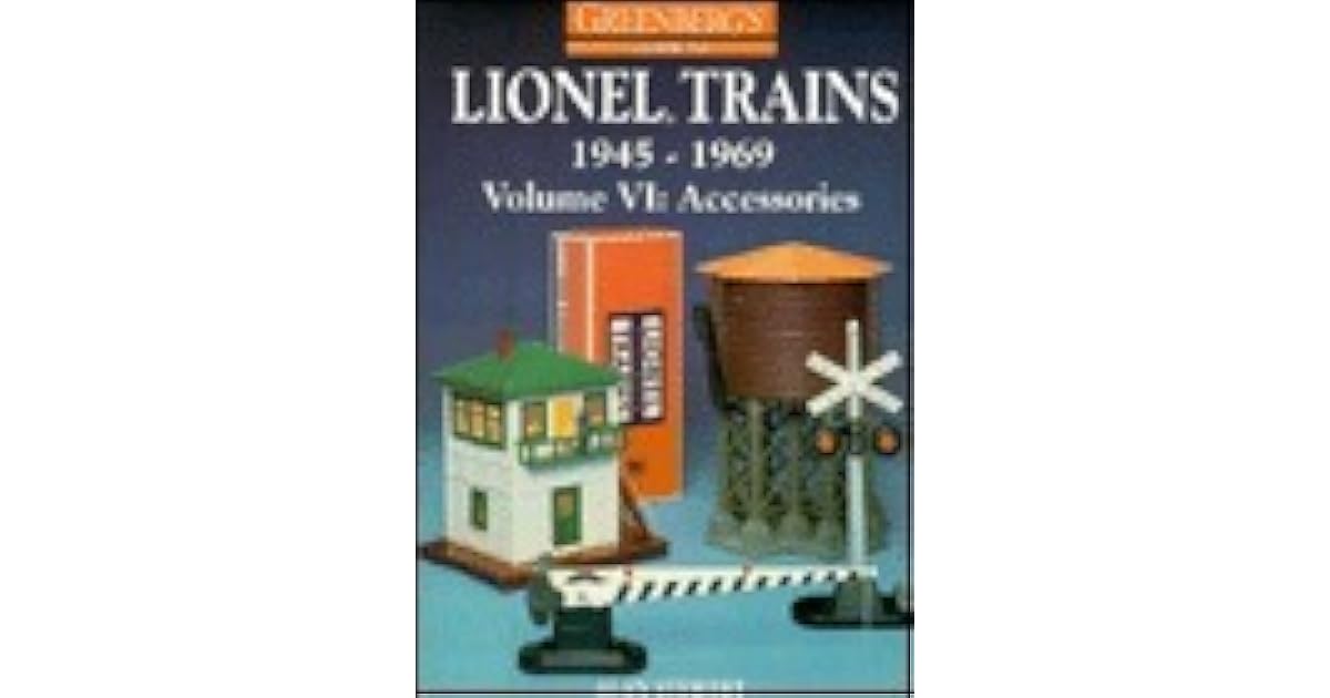 Greenberg s Guide To Lionel Trains 1945 1969 Volume 6 Accessories By Greenberg s Guide To Lionel Trains 1945 1969 Volume 6 Accessories By