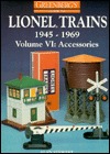Greenberg's Guide to Lionel Trains 1945-1969, Volume 6 Accessories (Paperback)