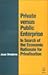 Private Versus Public Enterprise: In Search of the Economic Rationale for Privatization
