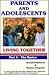Parents and Adolescents Living Together, Part 1: The Basics