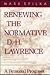 Renewing the Normative D.H. Lawrence by Mark Spilka