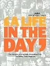 The Sunday Times a Life in the Day: Four Decades of Remarkable Personalities from the Sunday Times Magazine