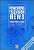 Pioneering television news: A first hand report on a revolution in journalism