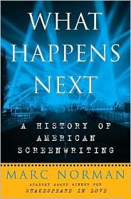 What Happens Next: A History of American Screenwriting (Hardcover)