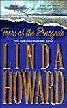 Tears Of The Renegade by Linda Howard Tears Of The Renegade by Linda Howard