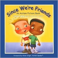 Since We're Friends: An Autism Picture Book (Paperback)