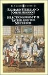 Selections from The Tatler and The Spectator (Penguin Classics) Selections from The Tatler and The Spectator (Penguin Classics)