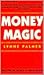 Money Magic by Lynne Palmer
