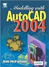 Modelling and AutoCAD 2004