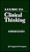 A guide to clinical thinking by Barbara Bates