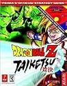 Dragon Ball Z: Taiketsu (Prima's Official Strategy Guide)