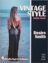 Vintage Style: 1920-1960 (A Schiffer Book for Collectors) Vintage Style: 1920-1960 (A Schiffer Book for Collectors)