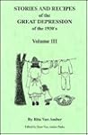 Stories and Recipes of the Great Depression of the 1930's, Volume III