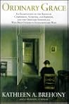 Ordinary Grace: An Examination of the Roots of Compassion, Altruism, and Empathy, and the Ordinary Individuals Who Help Others in Extraordinary Ways Ordinary Grace: An Examination of the Roots of Compassion, Altruism, and Empathy, and the Ordinary Individuals Who Help Others in Extraordinary Ways