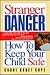 Stranger Danger: How to Keep Your Child Safe