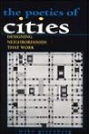 The Poetics of Cities: Designing Neighborhoods That Work