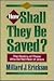 How Shall They Be Saved?: The Destiny of Those Who Do Not Hear of Jesus