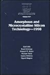 Amorphous and Microcrystalline Silicon Technology ― 1998: Volume 507 (MRS Proceedings)