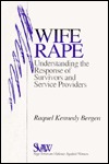 Wife Rape: Understanding the Response of Survivors and Service Providers (SAGE Series on Violence against Women)