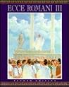Ecce Roman III: A Latin Reading Program : From Republic to Empire