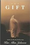 The Gift: God Gave You More Than You'll Ever Know The Gift: God Gave You More Than You'll Ever Know