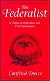 The Federalist: A Classic on Federalism and Free Government The Federalist: A Classic on Federalism and Free Government
