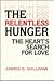 The Relentless Hunger: The ...