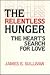 The Relentless Hunger: The Heart's Search for Love