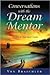 Conversations with the Dream Mentor by Von Braschler