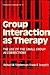 Group Interaction as Therapy: The Use of the Small Group in Corrections (Contributions in Sociology)