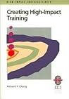 Creating High-Impact Training: A Practical Guide to Successful Training Outcomes (High-Impact Training Series)