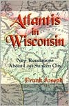 Atlantis in Wisconsin: New Revelations About the Lost Sunken City (Paperback)